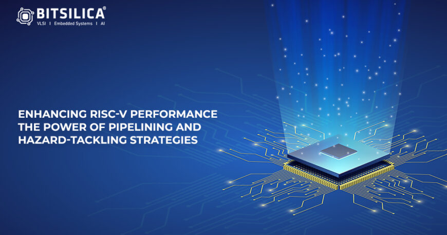 Enhancing RISC V Performance The Power of Pipelining and Hazard Tackling Strategies