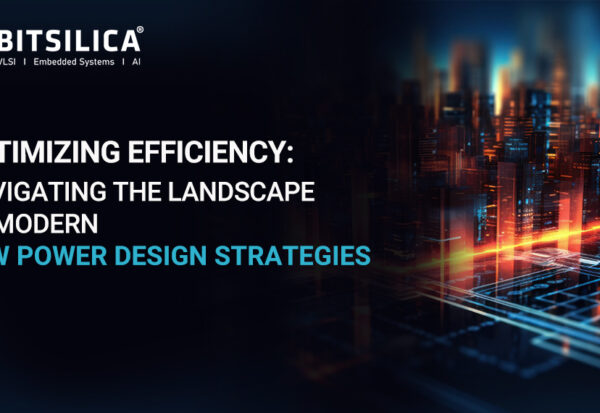 Optimizing Efficiency_Navigating the landscapes of mordern Low Power Design