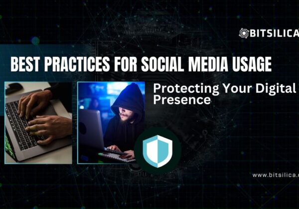 Best Practices for Social Media Usage Protecting Your Digital Presence