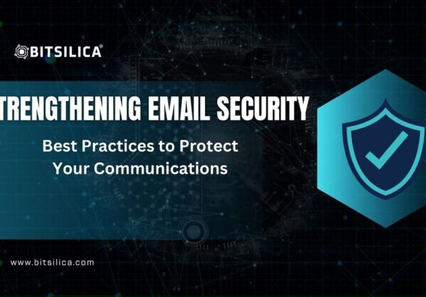 Strengthening Email Security Best Practices to Protect Your Communications