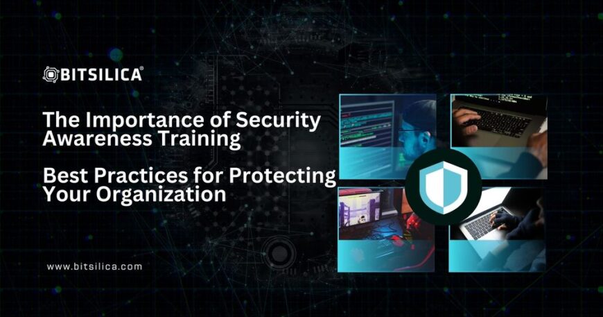 The Importance of Security Awareness Training Best Practices for Protecting Your Organization