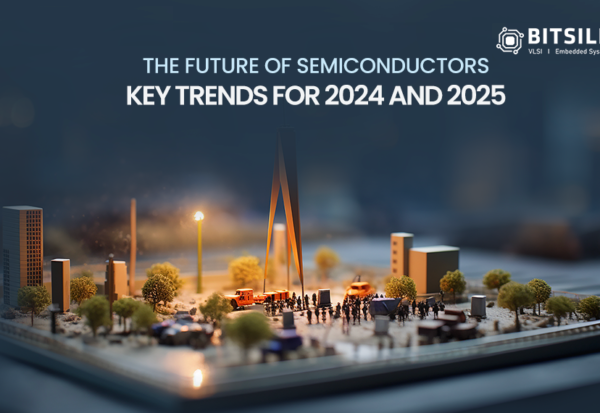 The Future of Semiconductors: KeyTrends for 2024 and 2025